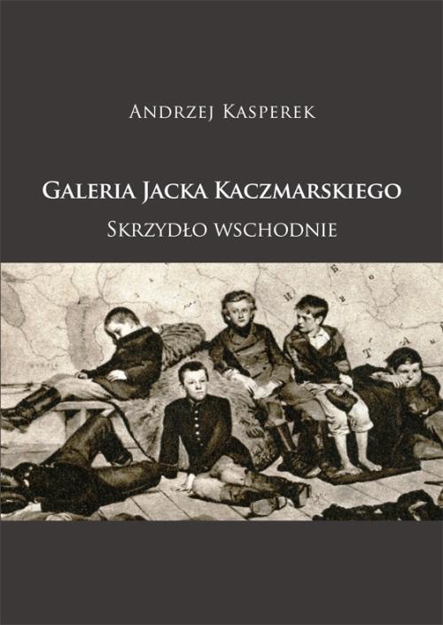 Okładka książki o tytule: Galeria Jacka Kaczmarskiego. Skrzydło wschodnie