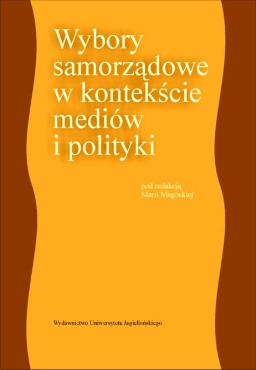 Okładka książki o tytule: Wybory samorządowe w kontekście mediów i polityki