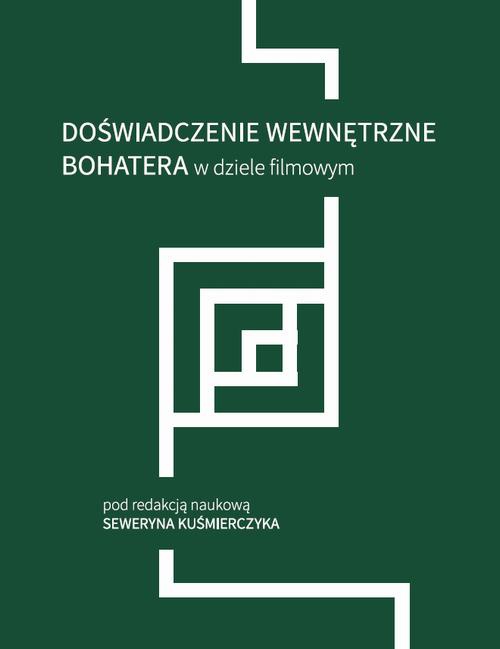 The cover of the book titled: Doświadczenie wewnętrzne bohatera w dziele filmowym