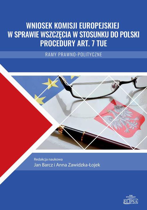 Okładka:Wniosek Komisji Europejskiej w sprawie wszczęcia w stosunku do Polski procedury art. 7 TUE 