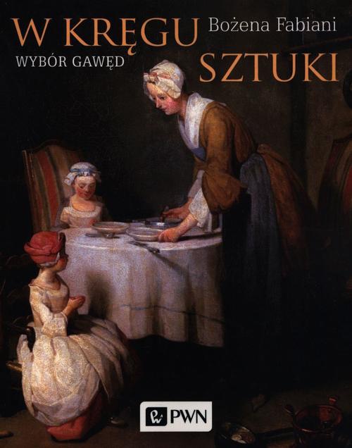 The cover of the book titled: W kręgu sztuki. Wybór gawęd