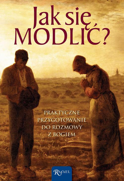 The cover of the book titled: Jak się modlić?