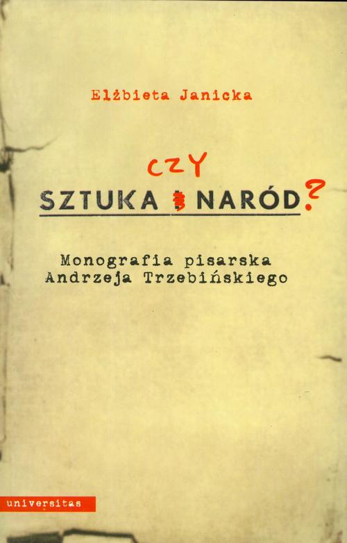 Okładka:Sztuka czy Naród Monografia pisarska Andrzeja Trzebiń Trzebińskiego 