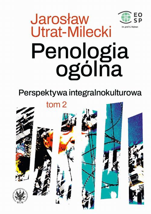 Okładka książki o tytule: Penologia ogólna. Perspektywa integralnokulturowa. Tom 2
