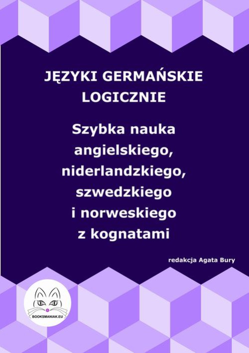 Okładka:Języki germańskie logicznie. Szybka nauka angielskiego, niderlandzkiego, szwedzkiego i norweskiego z kognatami 