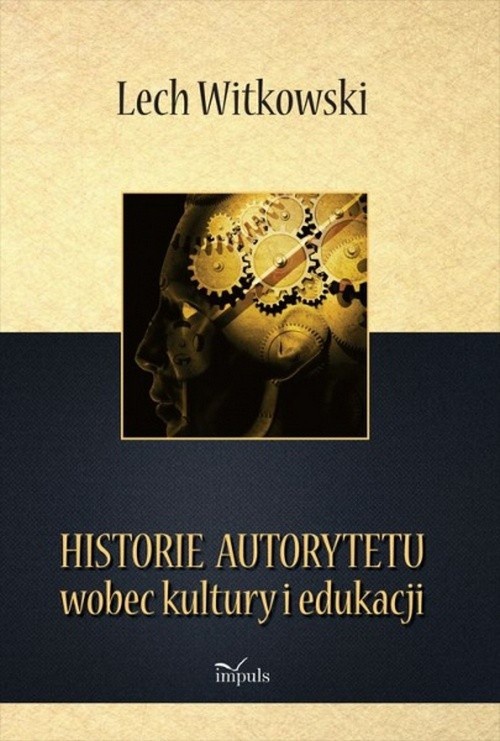 Okładka książki o tytule: Historie autorytetu wobec kultury i edukacji