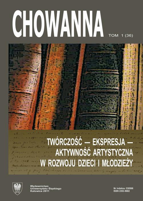 The cover of the book titled: „Chowanna” 2011, R. 54 (67), T. 1 (36): Twórczość – ekspresja – aktywność artystyczna w rozwoju dzieci i młodzieży