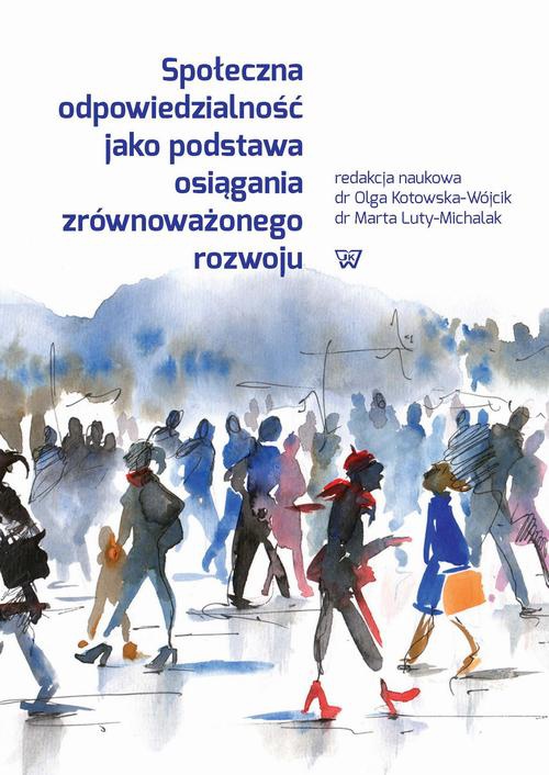 The cover of the book titled: Społeczna odpowiedzialność jako podstawa osiągania zrównoważonego rozwoju