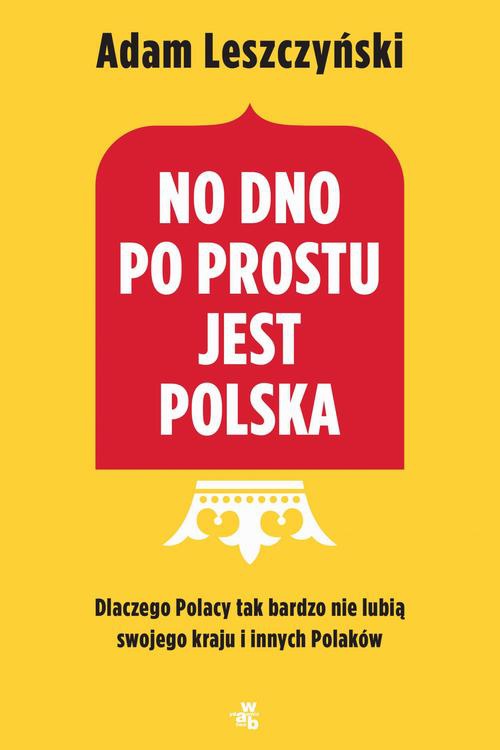 Обложка книги под заглавием:No dno po prostu jest Polska