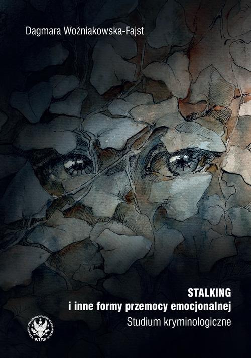 The cover of the book titled: Stalking i inne formy przemocy emocjonalnej