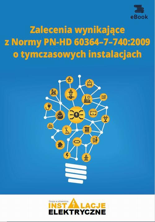 The cover of the book titled: Zalecenia wynikające z normy PN-HD 60364-7-740:2009 o tymczasowych instalacjach
