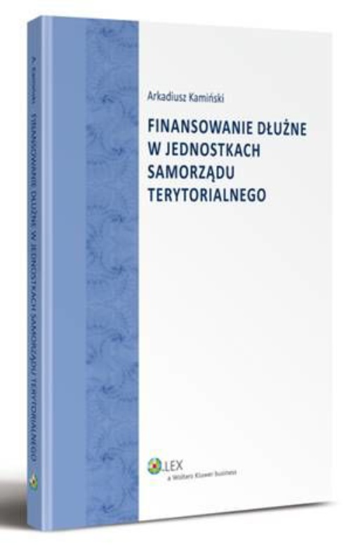 Обложка книги под заглавием:Finansowanie dłużne w jednostkach samorządu terytorialnego