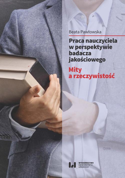 The cover of the book titled: Praca nauczyciela w perspektywie badacza jakościowego