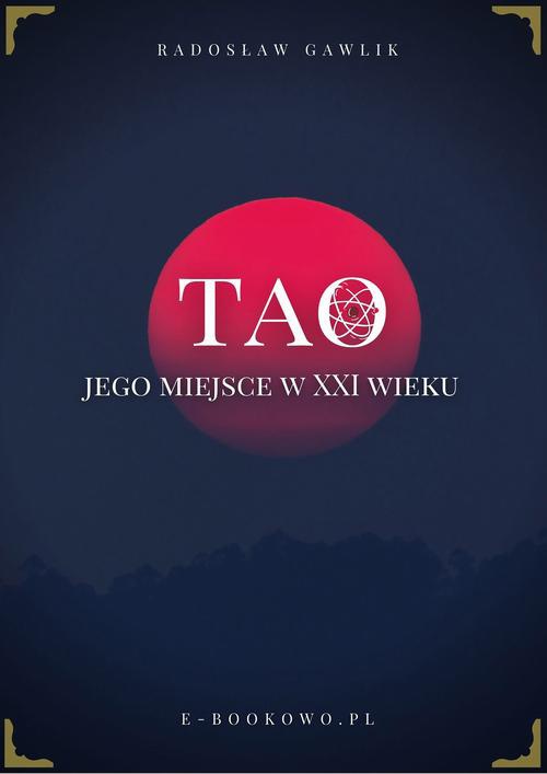 The cover of the book titled: Tao - jego miejsce w XXI wieku
