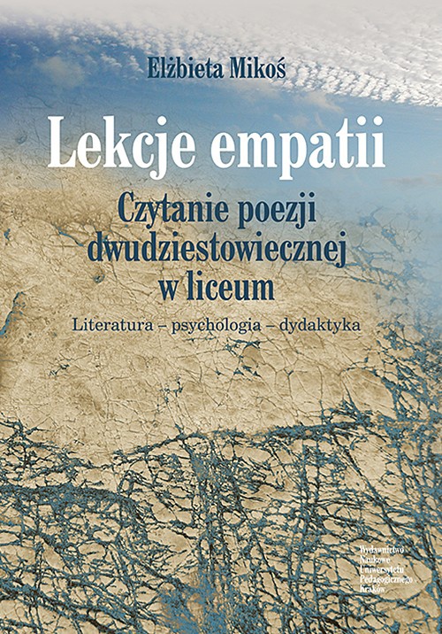 Обкладинка книги з назвою:Lekcje empatii. Czytanie poezji dwudziestowiecznej w liceum. Literatura - psychologia - dydaktyka