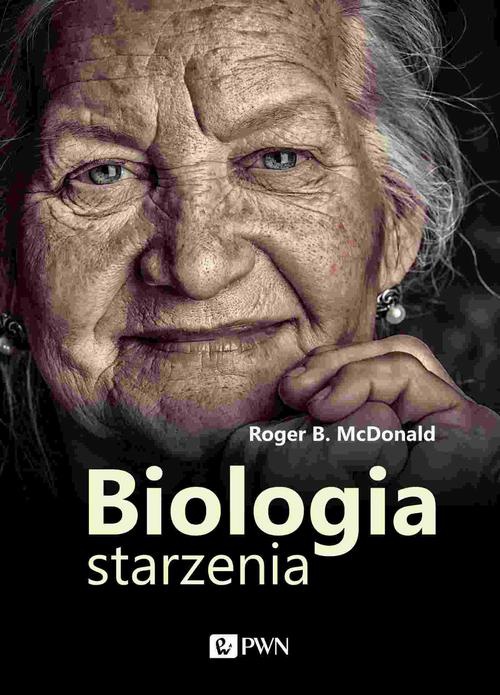 Okładka książki o tytule: Biologia starzenia