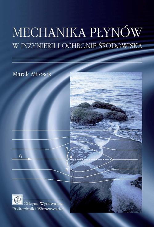 Okładka książki o tytule: Mechanika płynów w inżynierii i ochronie środowiska