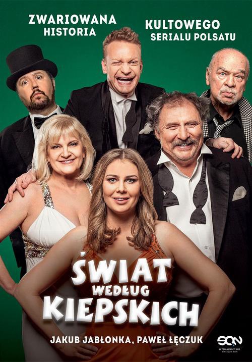 The cover of the book titled: Świat według Kiepskich Zwariowana historia kultowego serialu Polsatu
