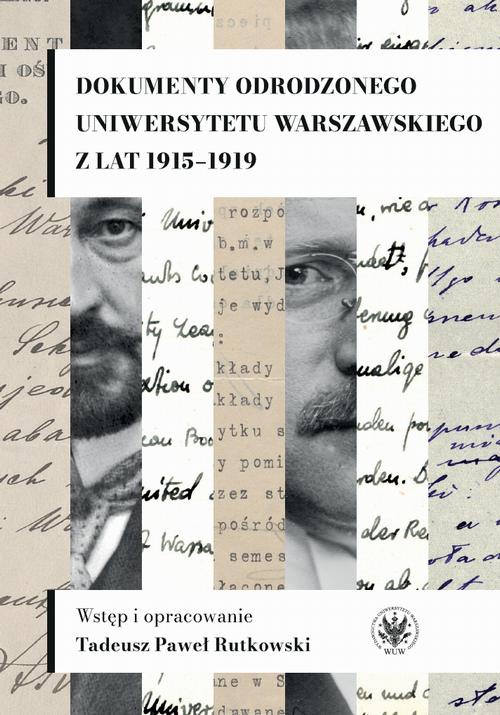 The cover of the book titled: Dokumenty odrodzonego Uniwersytetu Warszawskiego z lat 1915-1919