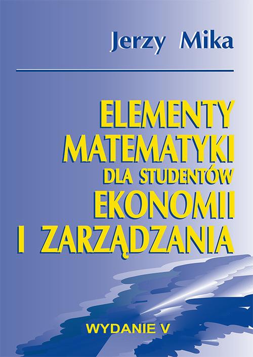 Обложка книги под заглавием:Elementy matematyki dla studentów ekonomii i zarządzania