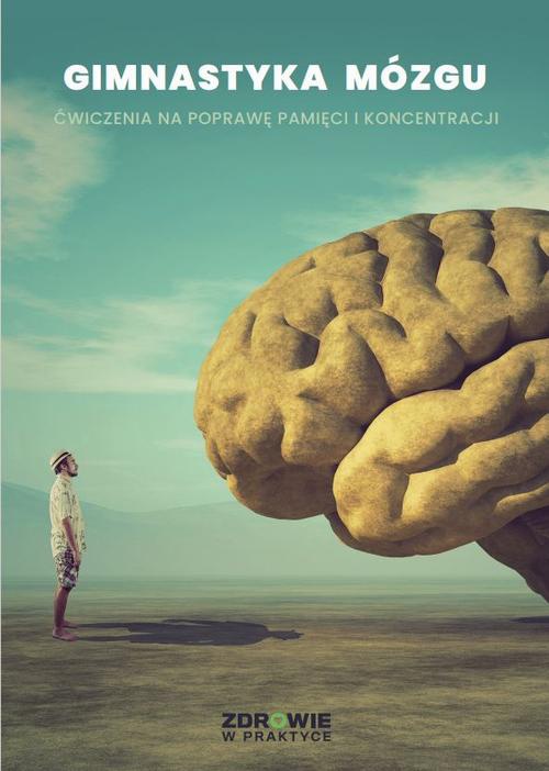 Okładka książki o tytule: „Gimnastyka mózgu”. Ćwiczenia na poprawę pamięci i koncentracji