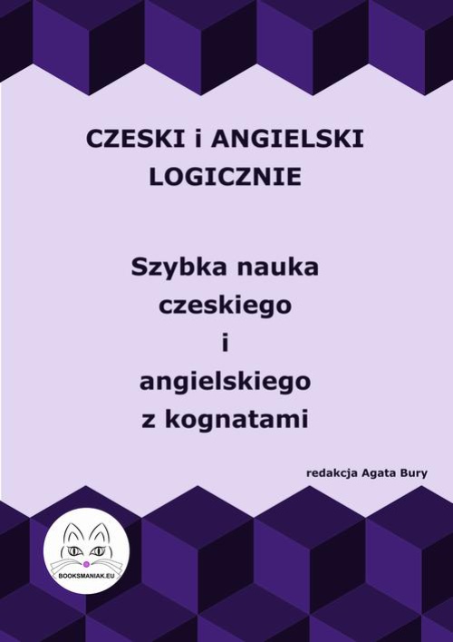 Okładka:Czeski i angielski logicznie. Szybka nauka czeskiego i angielski z kognatami 