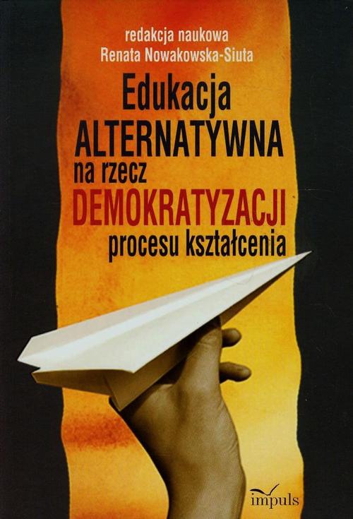 Okładka:Edukacja ALTERNATYWNA na rzecz demokratyzacji procesu kształcenia 