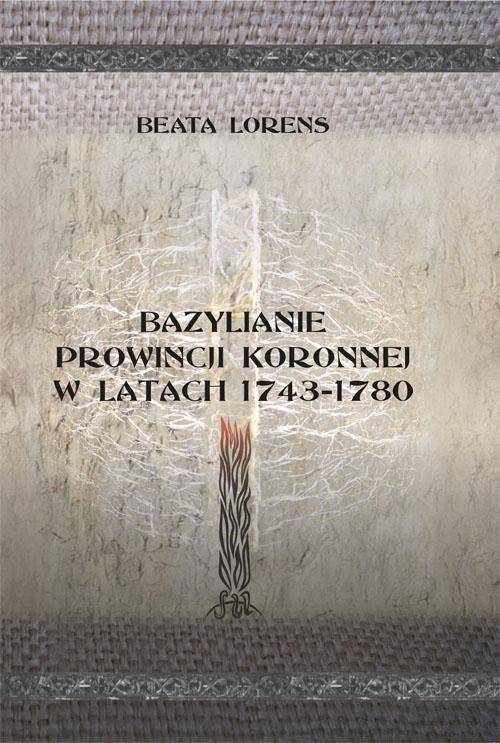 Okładka książki o tytule: Bazylianie prowincji koronnej w latach 1743–1780