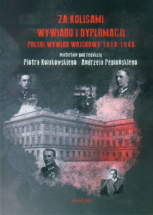 Okładka:Za kulisami wywiadu i dyplomacji. Polski wywiad wojskowy 1918-1945 