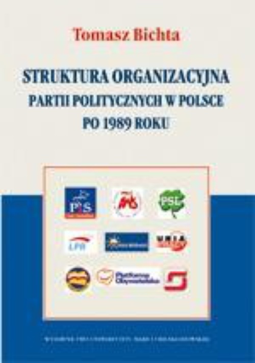 Okładka książki o tytule: Struktura organizacyjna partii politycznych w Polsce po 1989 roku
