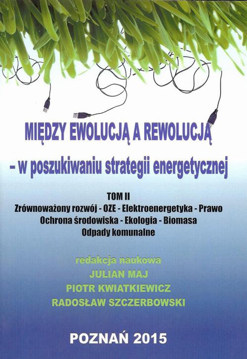 Okładka:Między ewolucją a rewolucją - w poszukiwaniu strategii energetycznej Tom 2 