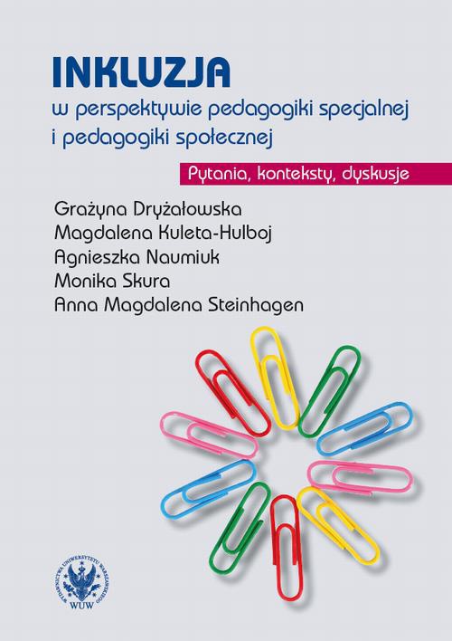Okładka książki o tytule: Inkluzja w perspektywie pedagogiki specjalnej i pedagogiki społecznej