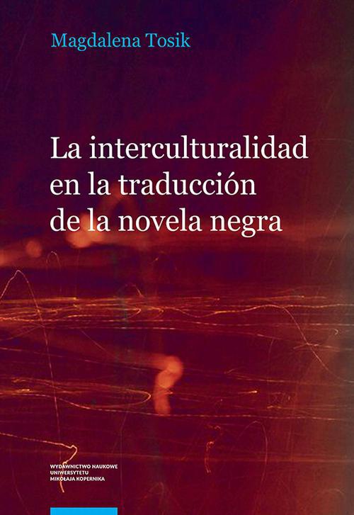 Okładka książki o tytule: La interculturalidad en la traducción de la novela negra. El caso de la serie Carvalho de Manuel Vázquez Montalbán