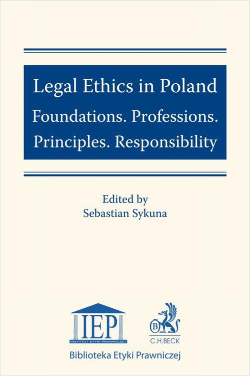 Okładka:Legal Ethics in Poland. Foundations. Professions. Principles. Responsibility 