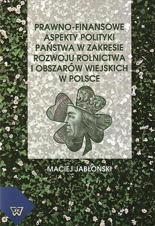 The cover of the book titled: Prawno-finansowe aspekty polityki państwa w zakresie rozwoju rolnictwa i obszarów wiejskich w Polsce