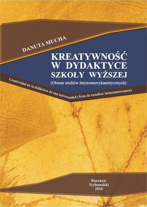 The cover of the book titled: Kreatywność w dydaktyce szkoły wyższej (obszar studiów latynoamerykańskich).