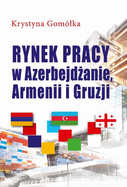 Okładka książki o tytule: Rynek pracy w Azerbejdżanie, Armenii i Gruzji