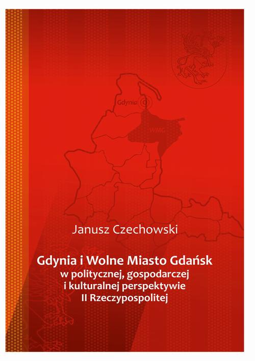Обложка книги под заглавием:Gdynia i Wolne Miasto Gdańsk w politycznej, gospodarczej i kulturalnej perspektywie II Rzeczypospolitej