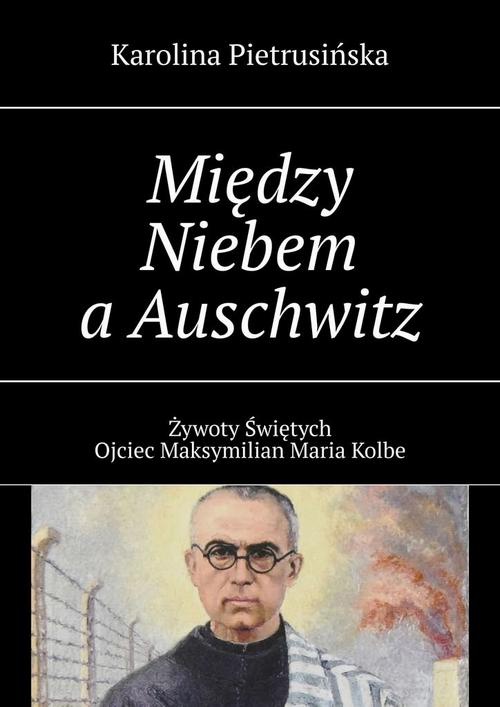 Okładka:Między Niebem a Auschwitz 