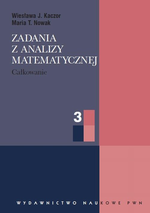The cover of the book titled: Zadania z analizy matematycznej. Całkowanie, cz. 3