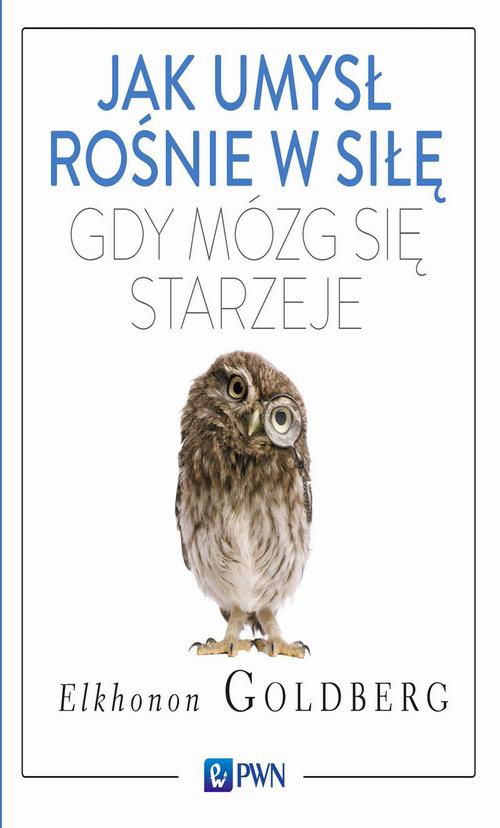 The cover of the book titled: Jak umysł rośnie w siłę, gdy mózg się starzeje