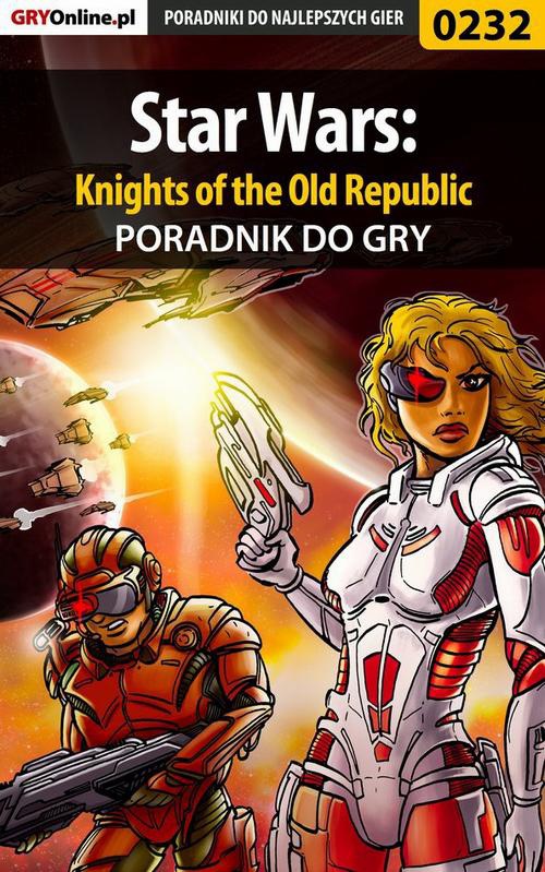 Okładka:Star Wars: Knights of the Old Republic - poradnik do gry 