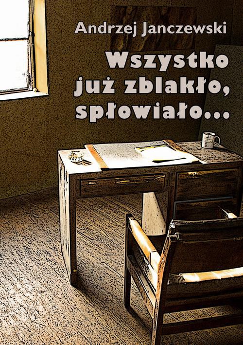 The cover of the book titled: Wszystko już zblakło, spłowiało...