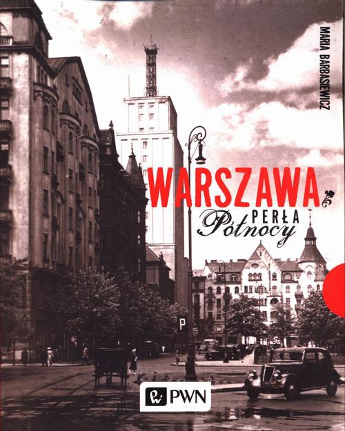 Обложка книги под заглавием:Warszawa. Perła północy