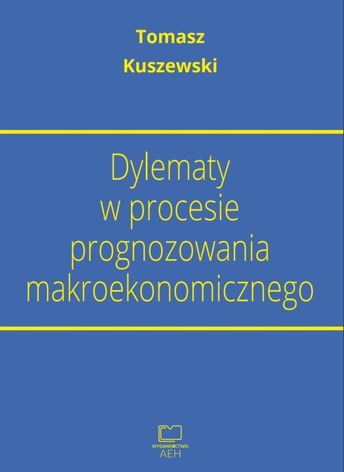Okładka książki o tytule: Dylematy w procesie prognozowania makroekonomicznego
