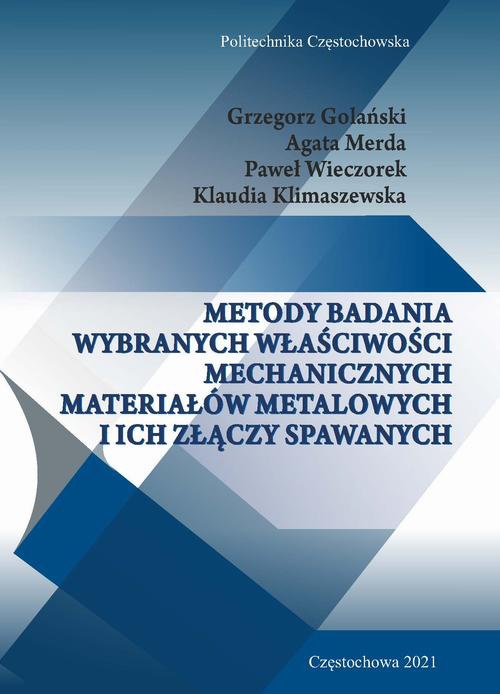 Okładka książki o tytule: Metody badania wybranych właściwości mechanicznych materiałów metalowych i ich złączy spawanych