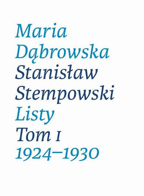 Okładka:Maria Dąbrowska Stanisław Stempowski Listy Tom 1 1924-1930 