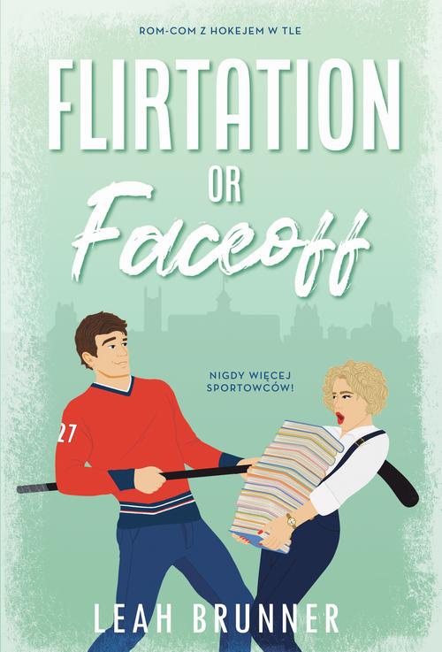 Okładka książki o tytule: Flirtation or Faceoff