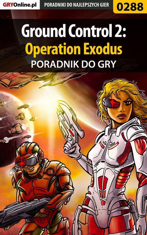 Okładka:Ground Control 2: Operation Exodus - poradnik do gry 