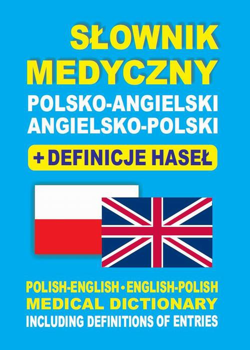 Okładka:Słownik medyczny polsko-angielski angielsko-polski + definicje haseł 